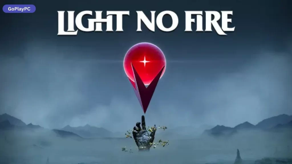 Light No Fire PC