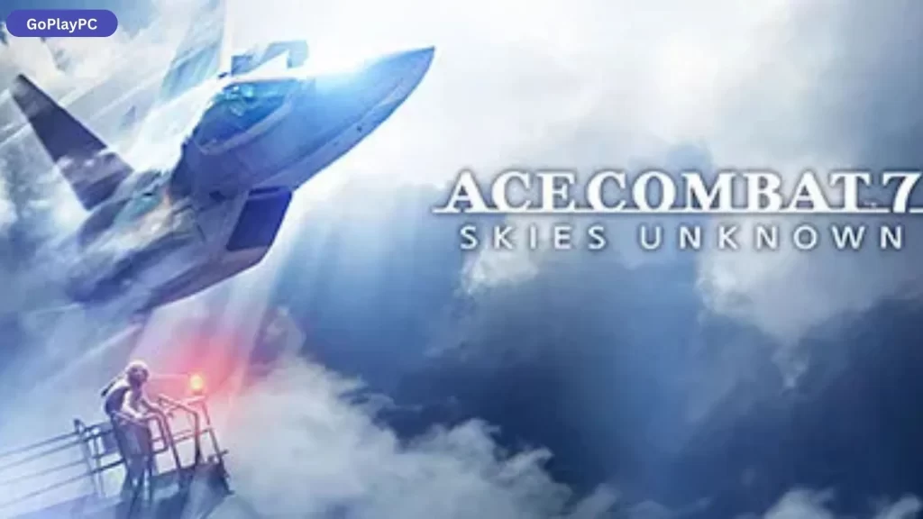 Ace Combat 7: Skies Unknown PC